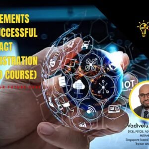KEY ELEMENTS FOR SUCCESSFUL CONTRACT ADMINISTRATION (MICRO COURSE)