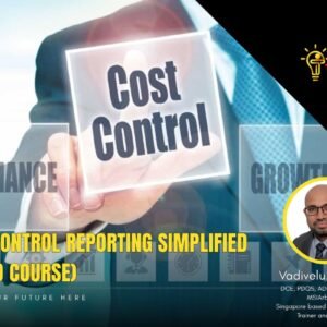 COST CONTROL REPORTING SIMPLIFIED (MICRO COURSE)